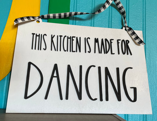 This Kitchen Is Made For Dancing Sign